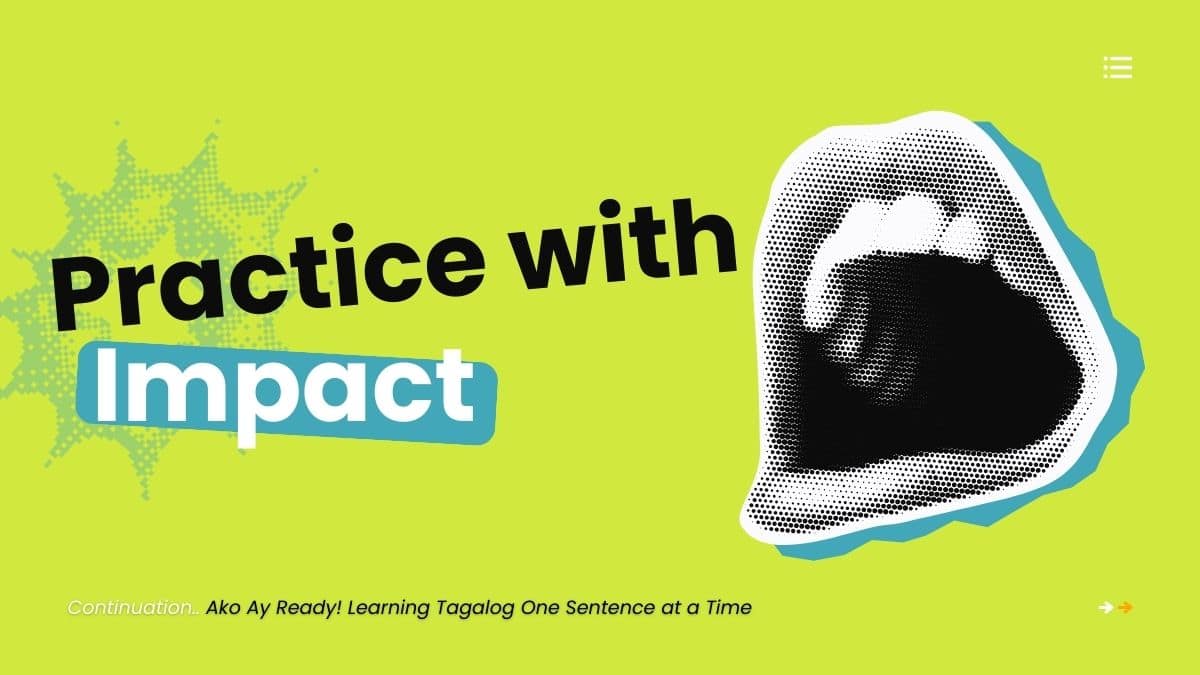 Practice with Impact: Ako ay + verb. Making One Tagalog Sentence at a Time
