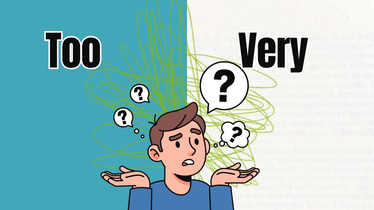 Vice Too The “Too” Much Paradox: Why “Very” Isn’t Always Enough (and Vice Versa ...